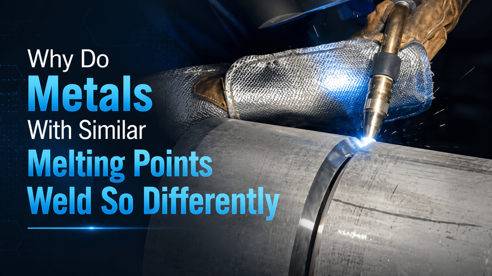 Why Do Metals With Similar Melting Points Weld So Differently
